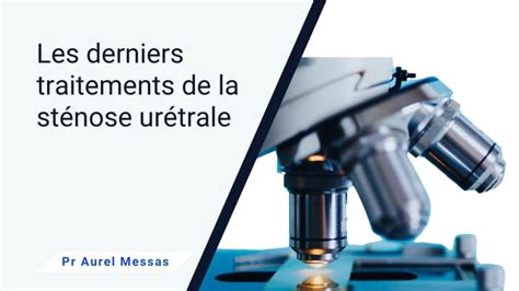 Sténose urétrale: Symptômes, Diagnostic & Traitements